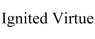 IGNITED VIRTUE trademark