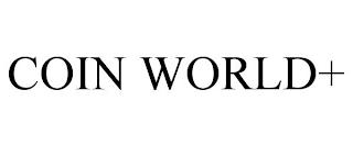 COIN WORLD+ trademark