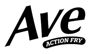 AVE ACTION FRY trademark