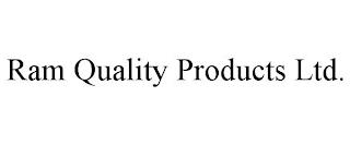 RAM QUALITY PRODUCTS LTD. trademark