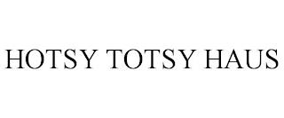 HOTSY TOTSY HAUS trademark