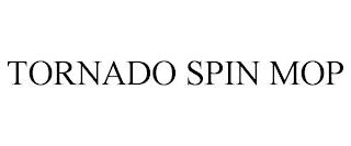 TORNADO SPIN MOP trademark