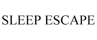 SLEEP ESCAPE trademark