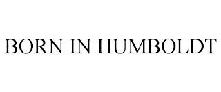 BORN IN HUMBOLDT trademark