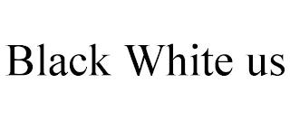 BLACK WHITE US trademark