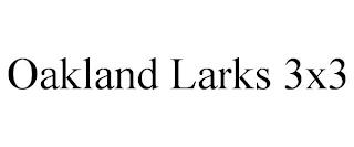 OAKLAND LARKS 3X3 trademark