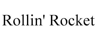 ROLLIN' ROCKET trademark