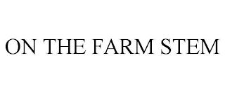 ON THE FARM STEM trademark