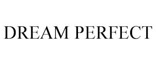 DREAM PERFECT trademark