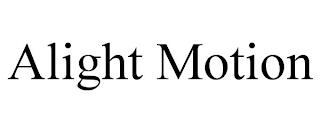 ALIGHT MOTION trademark