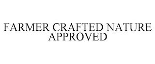 FARMER CRAFTED NATURE APPROVED trademark