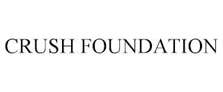 CRUSH FOUNDATION trademark