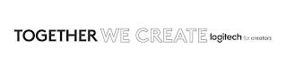 TOGETHER WE CREATE LOGITECH FOR CREATORS trademark