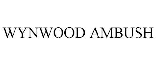 WYNWOOD AMBUSH trademark