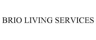 BRIO LIVING SERVICES trademark