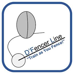 D'FENCER LINE "TRAIN AS YOU FENCE!" trademark