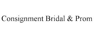 CONSIGNMENT BRIDAL & PROM trademark