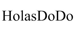 HOLASDODO trademark