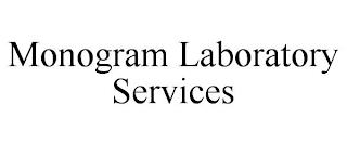 MONOGRAM LABORATORY SERVICES trademark