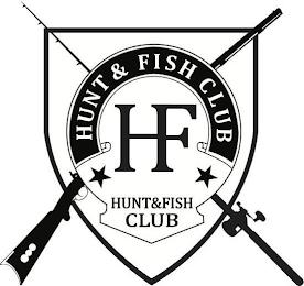 HUNT & FISH CLUB HF HUNT & FISH CLUB trademark