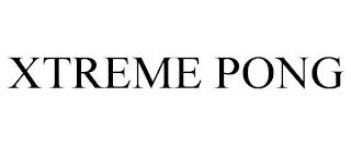 XTREME PONG trademark