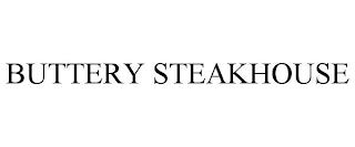 BUTTERY STEAKHOUSE trademark