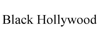 BLACK HOLLYWOOD trademark