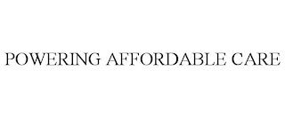 POWERING AFFORDABLE CARE trademark