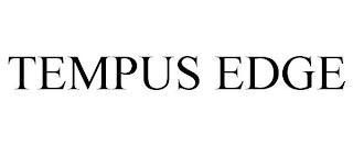 TEMPUS EDGE trademark