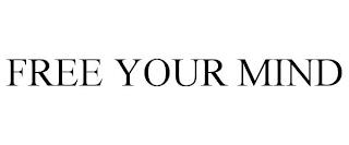 FREE YOUR MIND trademark