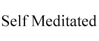 SELF MEDITATED trademark