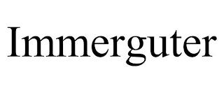 IMMERGUTER trademark