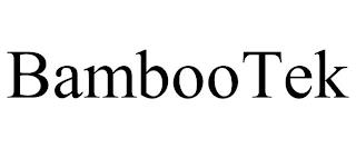 BAMBOOTEK trademark