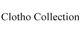 CLOTHO COLLECTION trademark