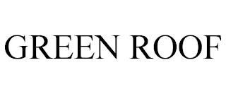 GREEN ROOF trademark