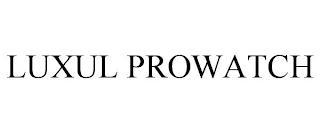 LUXUL PROWATCH trademark