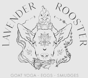 LAVENDER ROOSTER GOAT YOGA - EGGS - SMUDGES trademark