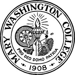 MARY WASHINGTON COLLEGE ···1908···PRO DEO DOMO PATRIA trademark