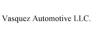 VASQUEZ AUTOMOTIVE LLC. trademark