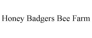 HONEY BADGERS BEE FARM trademark