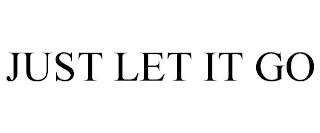 JUST LET IT GO trademark