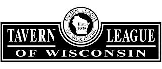 TAVERN LEAGUE OF WISCONSIN TAVERN LEAGUE OF WISCONSIN EST. 1935 trademark