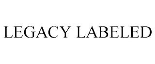 LEGACY LABELED trademark