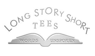 LONG STORY SHORT TEES WORDS UNSPOKEN trademark