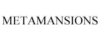 METAMANSIONS trademark