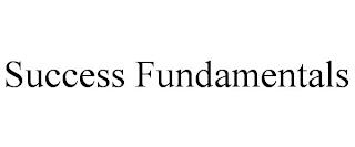 SUCCESS FUNDAMENTALS trademark