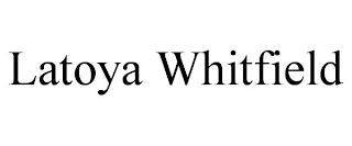 LATOYA WHITFIELD trademark