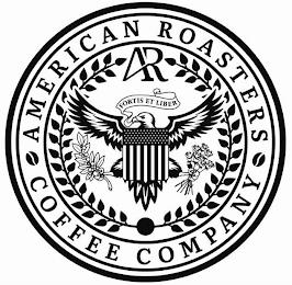 AMERICAN ROASTERS COFFEE COMPANY A R FORTIS ET LIBER trademark