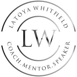 LATOYA WHITFIELD LW COACH. MENTOR. SPEAKER trademark