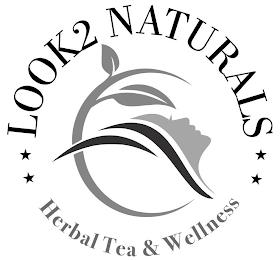 LOOK2 NATURALS HERBAL TEA & WELLNESS trademark